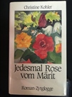 Jedesmal Rose vom Märit von Christine Kohler